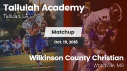 Matchup: Tallulah Academy Hig vs. Wilkinson County Christian  2018