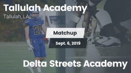 Matchup: Tallulah Academy Hig vs. Delta Streets Academy 2019