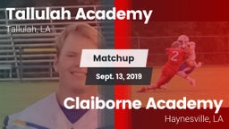 Matchup: Tallulah Academy Hig vs. Claiborne Academy  2019