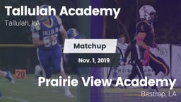 Matchup: Tallulah Academy Hig vs. Prairie View Academy  2019