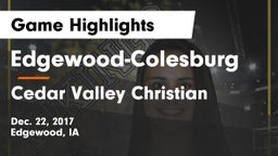 Edgewood-Colesburg  vs Cedar Valley Christian Game Highlights - Dec. 22, 2017
