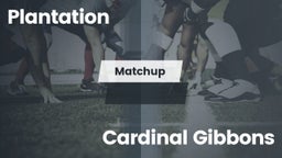 Matchup: Plantation High Scho vs. Cardinal Gibbons 2016