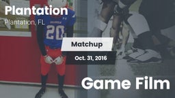 Matchup: Plantation High Scho vs. Game Film 2016