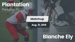 Matchup: Plantation High Scho vs. Blanche Ely 2018