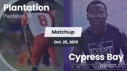 Matchup: Plantation High Scho vs. Cypress Bay  2019