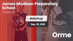 Matchup: Madison Prep High Sc vs. Orme  2016