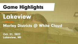 Lakeview  vs Morley Districts @ White Cloud Game Highlights - Oct. 31, 2022