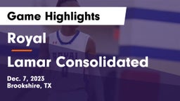 Royal  vs Lamar Consolidated  Game Highlights - Dec. 7, 2023