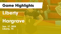 Liberty  vs Hargrave  Game Highlights - Jan. 17, 2024