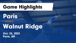 Paris  vs Walnut Ridge  Game Highlights - Oct. 24, 2023