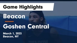 Beacon  vs Goshen Central  Game Highlights - March 1, 2023