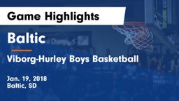 Baltic  vs Viborg-Hurley Boys Basketball Game Highlights - Jan. 19, 2018