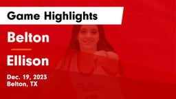 Belton  vs Ellison  Game Highlights - Dec. 19, 2023