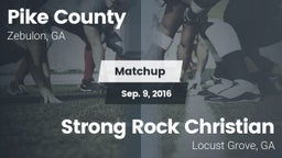 Matchup: Pike County High GA vs. Strong Rock Christian  2016