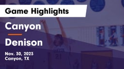 Canyon  vs Denison  Game Highlights - Nov. 30, 2023