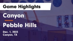 Canyon  vs Pebble Hills  Game Highlights - Dec. 1, 2023