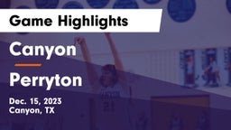Canyon  vs Perryton  Game Highlights - Dec. 15, 2023