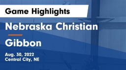 Nebraska Christian  vs Gibbon  Game Highlights - Aug. 30, 2022