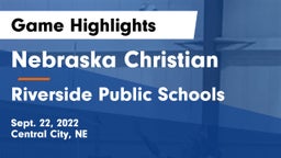 Nebraska Christian  vs Riverside Public Schools Game Highlights - Sept. 22, 2022