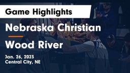Nebraska Christian  vs Wood River  Game Highlights - Jan. 26, 2023