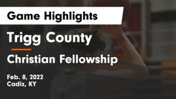 Trigg County  vs Christian Fellowship  Game Highlights - Feb. 8, 2022