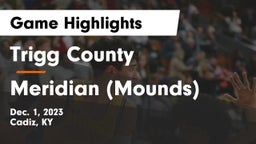 Trigg County  vs Meridian (Mounds) Game Highlights - Dec. 1, 2023