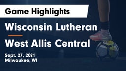 Wisconsin Lutheran  vs West Allis Central  Game Highlights - Sept. 27, 2021