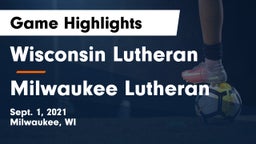 Wisconsin Lutheran  vs Milwaukee Lutheran  Game Highlights - Sept. 1, 2021