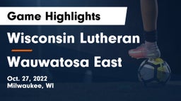 Wisconsin Lutheran  vs Wauwatosa East  Game Highlights - Oct. 27, 2022