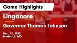 Linganore  vs Governor Thomas Johnson  Game Highlights - Dec. 12, 2023