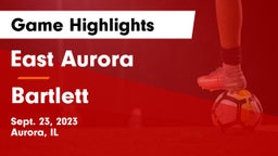 East Aurora  vs Bartlett  Game Highlights - Sept. 23, 2023