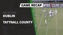 Recap: Dublin  vs. Tattnall County  2016