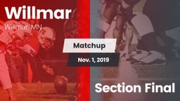 Matchup: Willmar  vs. Section Final 2019