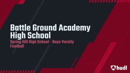 Spring Hill football highlights Battle Ground Academy High School