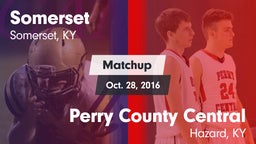 Matchup: Somerset  vs. Perry County Central  2016