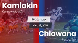 Matchup: Kamiakin  vs. Chiawana  2018
