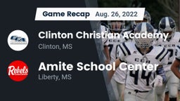 Recap: Clinton Christian Academy  vs. Amite School Center 2022
