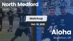 Matchup: North Medford High vs. Aloha  2018