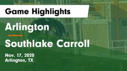 Arlington  vs Southlake Carroll  Game Highlights - Nov. 17, 2020
