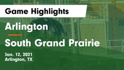 Arlington  vs South Grand Prairie  Game Highlights - Jan. 12, 2021