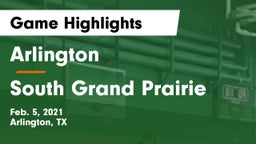 Arlington  vs South Grand Prairie  Game Highlights - Feb. 5, 2021