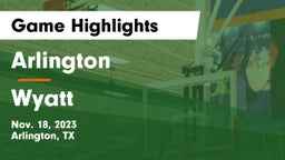 Arlington  vs Wyatt  Game Highlights - Nov. 18, 2023