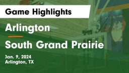 Arlington  vs South Grand Prairie  Game Highlights - Jan. 9, 2024