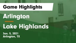 Arlington  vs Lake Highlands  Game Highlights - Jan. 5, 2021