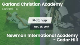 Matchup: Garland Christian vs. Newman International Academy - Cedar Hill 2017