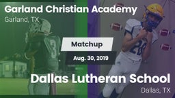 Matchup: Garland Christian vs. Dallas Lutheran School 2019