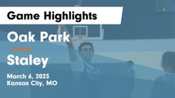 Oak Park  vs Staley  Game Highlights - March 6, 2023
