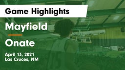 Mayfield  vs Onate  Game Highlights - April 13, 2021