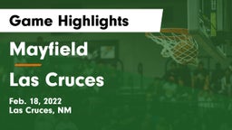 Mayfield  vs Las Cruces  Game Highlights - Feb. 18, 2022