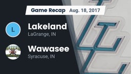 Recap: Lakeland  vs. Wawasee  2017